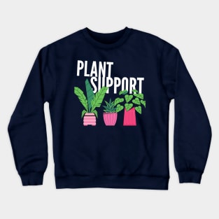 Plant Support, Plant Lovers, Planting, Love Plants, Funny Gardening, Garden Humor, Greenhouse Kit Crewneck Sweatshirt